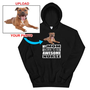 Staffie, My Mom Was Born To Be An Awesome Nurse,,,  Customized Hoodie