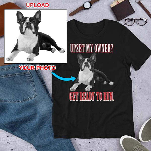 Have Your New T-Shirt With Your Own Dogs Photo Printed On It! - 4 Terriers Only